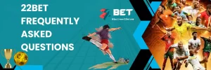 22BET Frequently Asked Questions