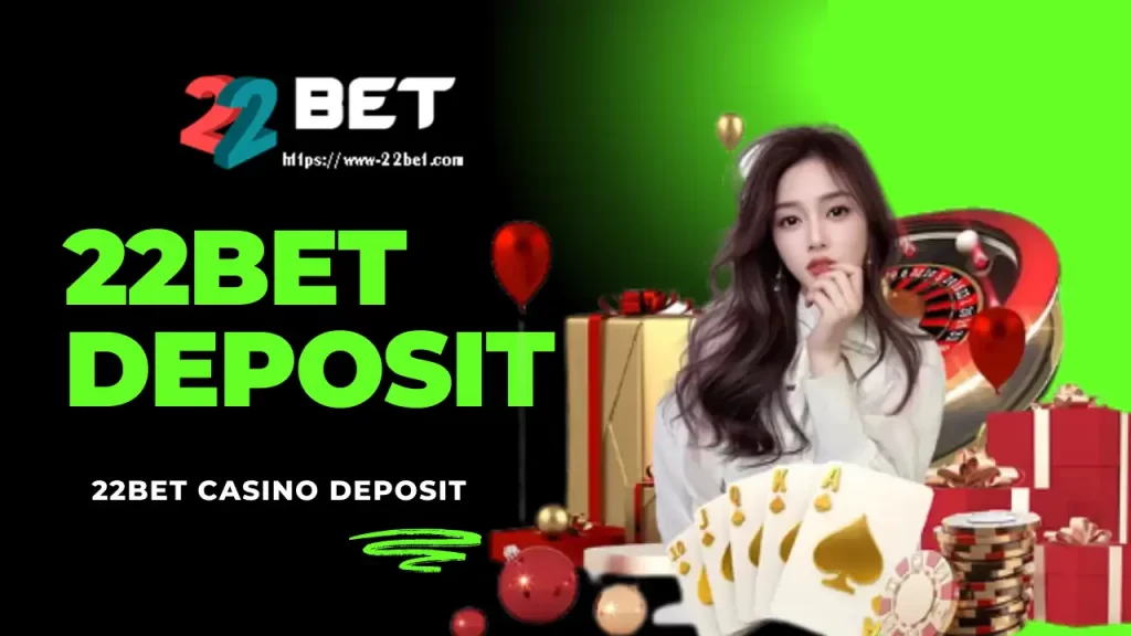 22bet deposit